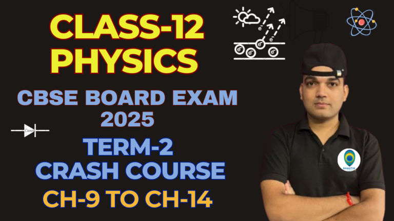 Class-12th Physics CBSE Board 2025 Term-2 Crash Course