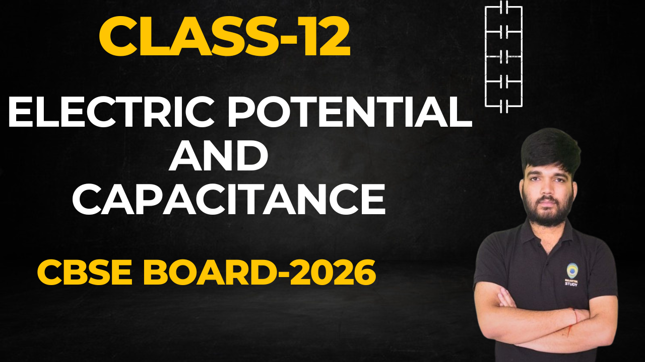 Class-12 Ch-2 (Electric Potential and Capacitance)