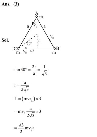Three equal masses m are kept at vertices (A, B, C) of an equilateral triangle of side a in free space. At t = 0, they are given an initial velocity V V AC A 0  , V V BA B  0 and V V CB C 0  . Here, AC,CB and BA are unit vectors along the edges of the triangle. If the three masses interact gravitationally, then the magnitude of the net angular momentum of the system at the point of collision is