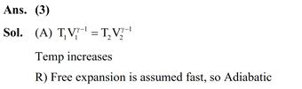 Given below are two statements One is labelled as Assertion (A) and the other is labelled as Reason(R).  Assertion (A) : In an insulated container, a gas is adiabatically shrunk to half of its initial volume. The temperature of the gas decreases. Reason (R) : Free expansion of an ideal gas is an irreversible and an adiabatic process. In the light of the above statement, choose the correct answer from the options given below :  (1) Both (A) and (R) are true and (R) is the correct explanation of (A) (2) (A) is true but (R) is false  (3) (A) is false but (R) is true (4) Both (A) and (R) are true but (R) is NOT the correct explanation of (A) 