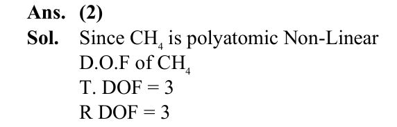 The translational degrees of freedom (ft ) and rotational degrees of freedom (fr ) of CH4 molecule are : 
