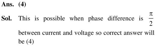 In an ac circuit the instantaneous current is zero, when the instantaneous voltage is maximum. In this case, the source may be connected to   A. pure inductor.   B. pure capacitor.   C. pure resistor.   D. combination of an inductor and capacitor. Choose the correct answer from the options given below :  (1) A, B and C only  (2) B, C and D only  (3) A and B only  (4) A, B and D only   