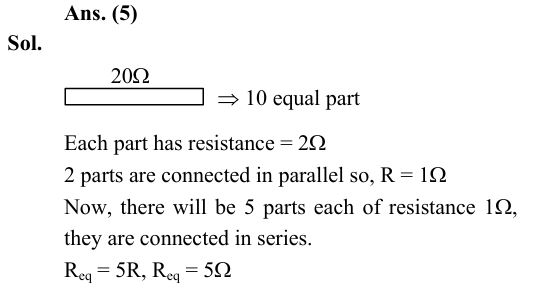 A wire of resistance 20 Ω is divided into 10 equal parts. A combination of two parts are connected in parallel and so on. Now resulting pairs of parallel combination are connected in series. The equivalent resistance of final combination is _______ Ω.