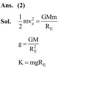 To project a body of mass m from earth's surface to infinity, the required kinetic energy is (assume, the radius of earth is RE, g = acceleration due to gravity on the surface of earth) :  