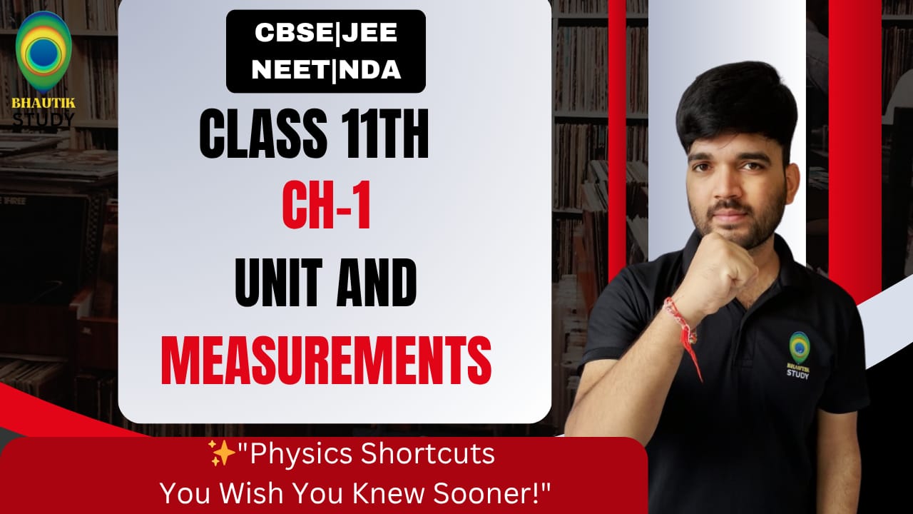 🔥 Units & Measurement Made Easy | Class 11 Physics Chapter 1 | Bhautik Study